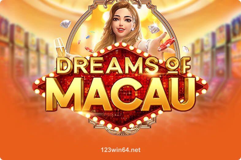 Dreams Of Macau tại 123win64